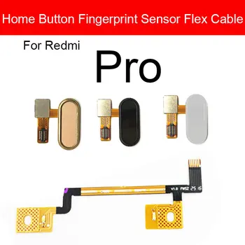 Гибкий кабель для кнопки Home с отпечатком пальца для Xiaomi Redmi Pro, кнопка Home, Возврат ключа, сенсорный датчик, Гибкий кабель, Замена ленты, Ремонт